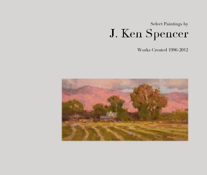 Select Paintings by J. Ken Spencer
11x13 Edition book cover