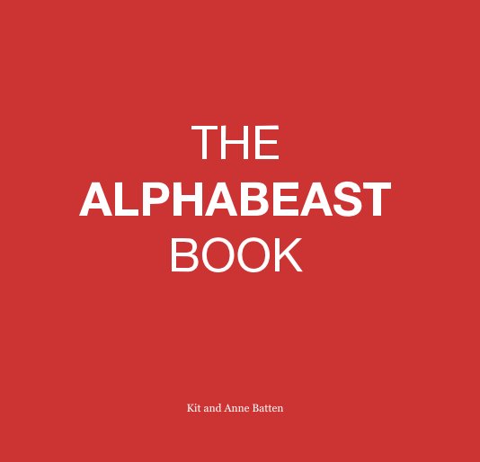 Bekijk THE ALPHABEAST BOOK op Kit and Anne Batten