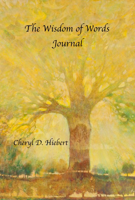 View The Wisdom of Words Journal by Cheryl D. Hiebert