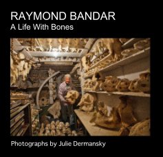 RAYMOND BANDAR A Life With Bones book cover