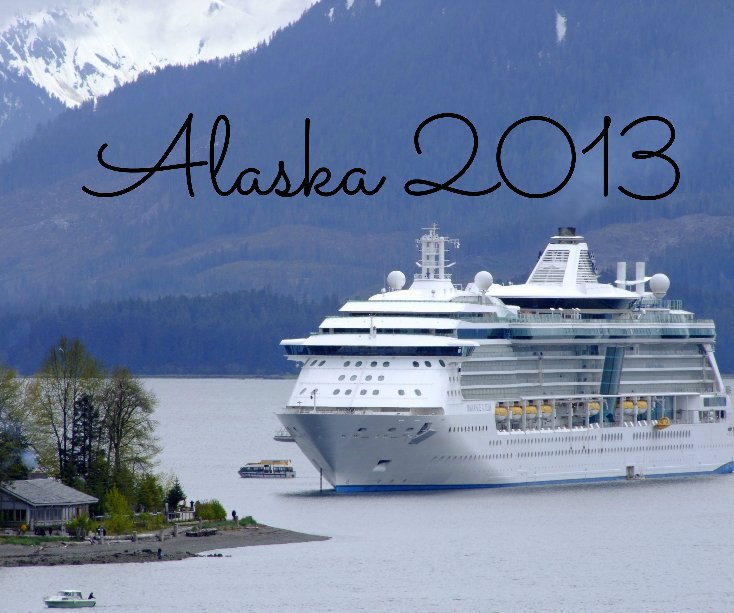View Alaska 2013 by Tweedy