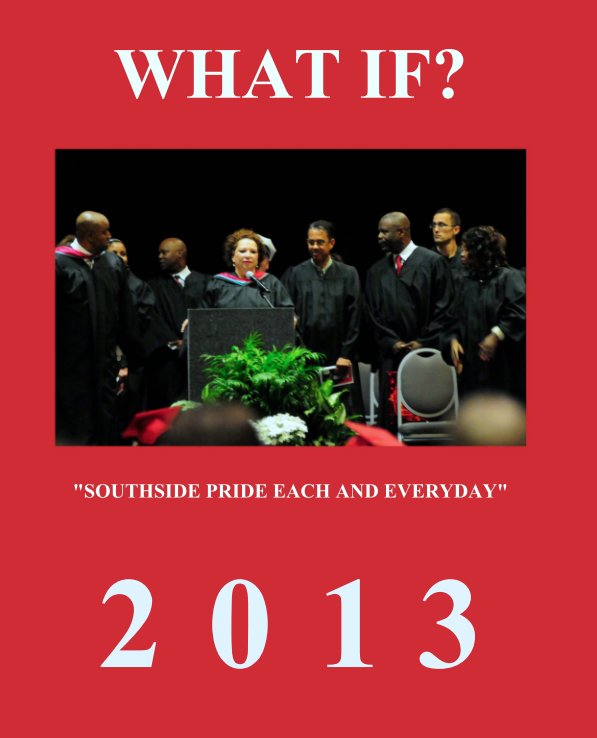 View WHAT IF? by "SOUTHSIDE PRIDE EACH AND EVERYDAY"