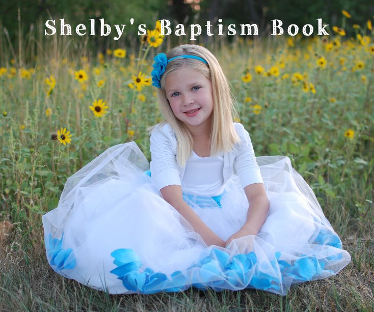 Visualizza Shelby's Baptism Book di wendyanne107