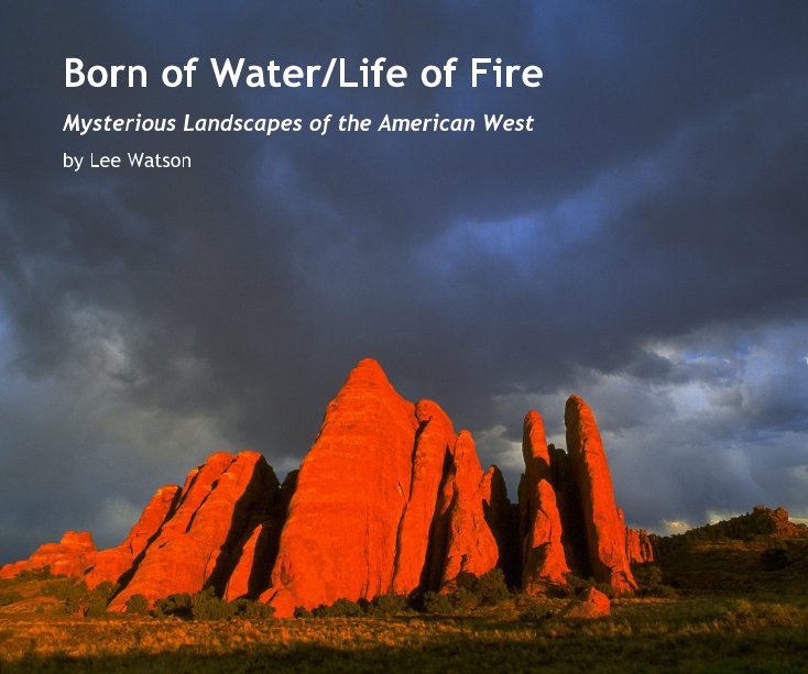 View Born of Water/Life of Fire by Lee Watson