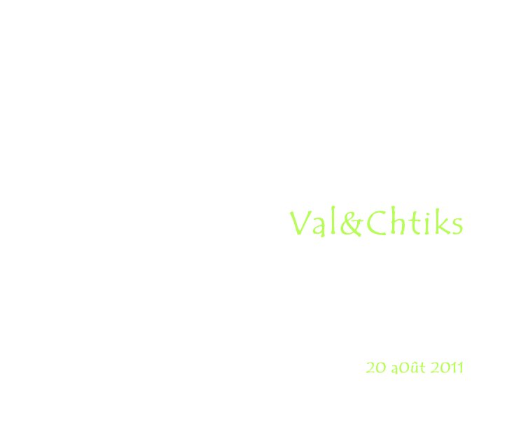Ver Val&Chtiks 20 a0ût 2011 por JM Martin
