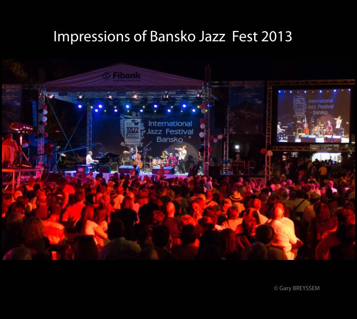 Visualizza Impressions of Bansko Jazz Fest 2013 di Gary BREYSSEM