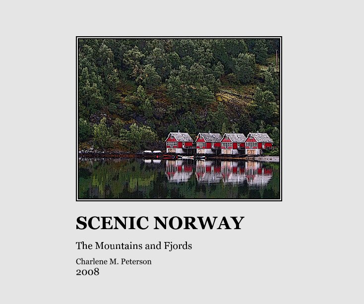 Ver SCENIC NORWAY por Charlene M. Peterson 2008