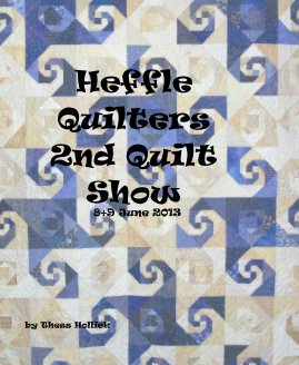 Heffle Quilters 2nd Quilt Show 8+9 June 2013 book cover