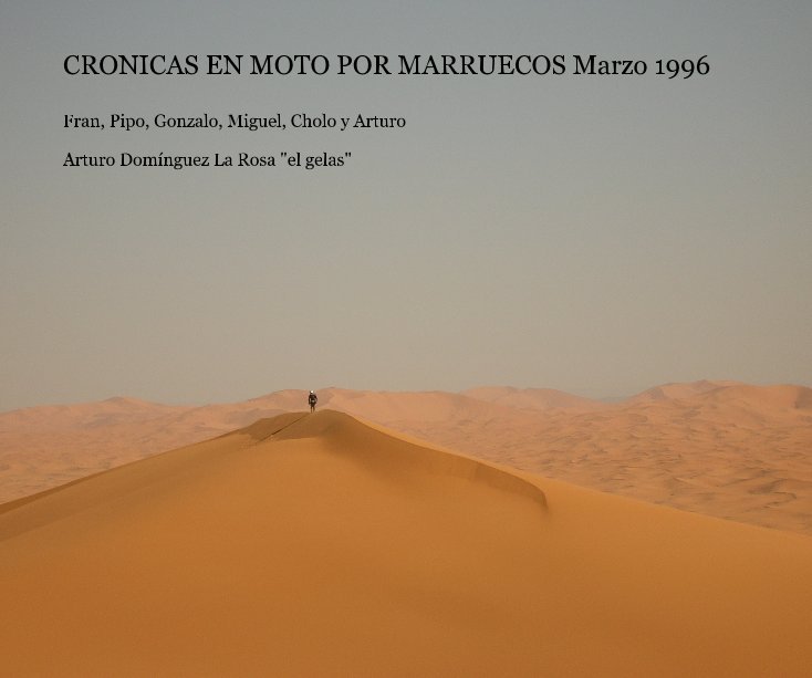 Ver CRONICAS EN MOTO POR MARRUECOS Marzo 1996 por Arturo Domínguez La Rosa "el gelas"
