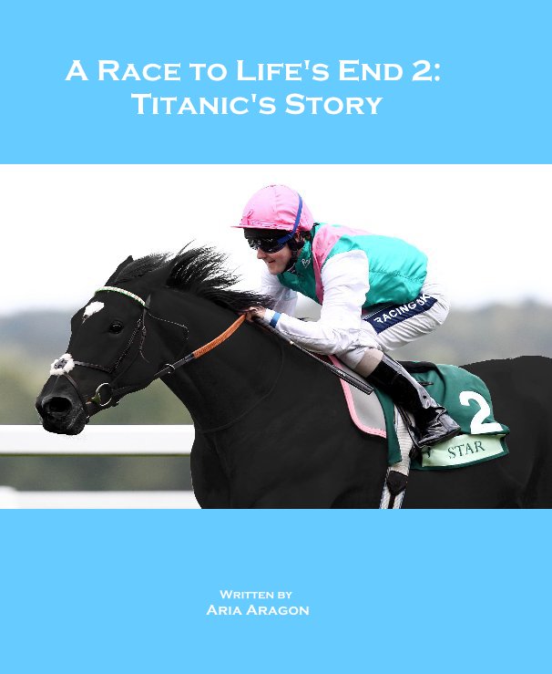 View A Race to Life's End 2: Titanic's Story by Aria Aragon