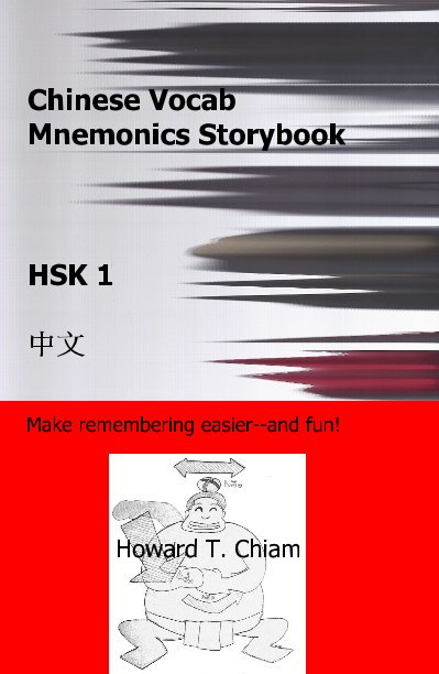 View Chinese Vocab Mnemonics Storybook - HSK 1 by Howard T Chiam