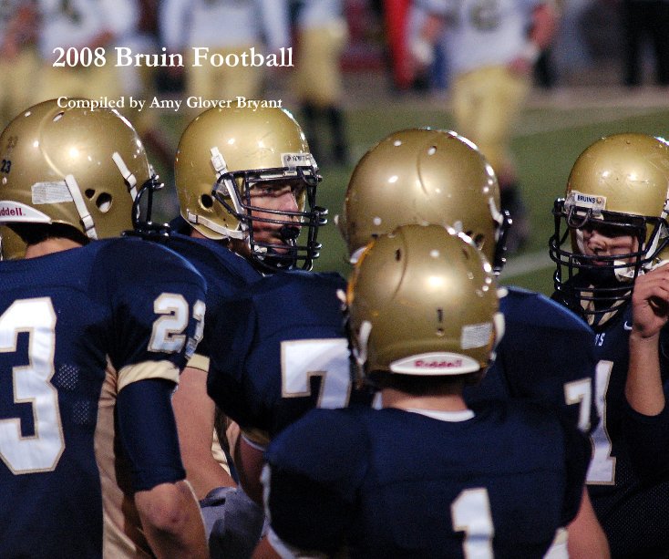 View 2008 Bruin Football by Amy Glover Bryant