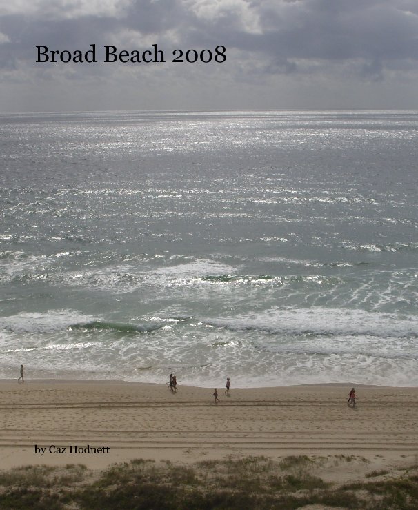 View Broad Beach 2008 by Caz Hodnett