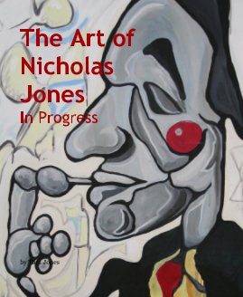 The Art of Nicholas Jones: In Progress book cover