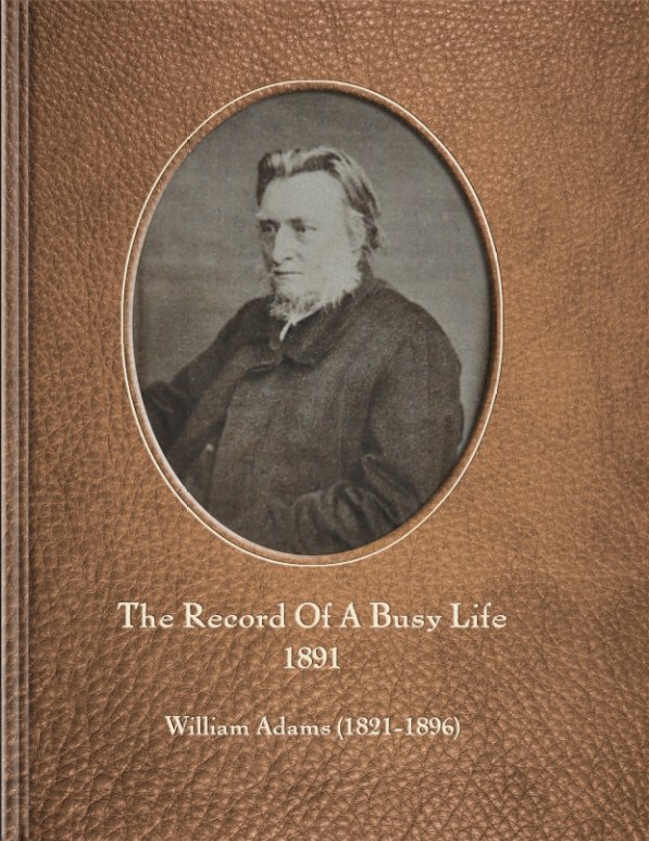View The Record of a Busy Life by William Adams