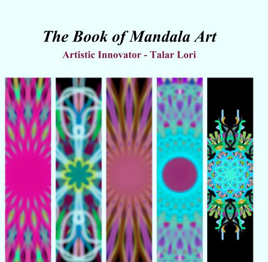 View The Book of Mandala Art by Artistic Innovator - Talar Lori