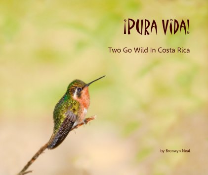 ¡Pura Vida! Two Go Wild In Costa Rica book cover