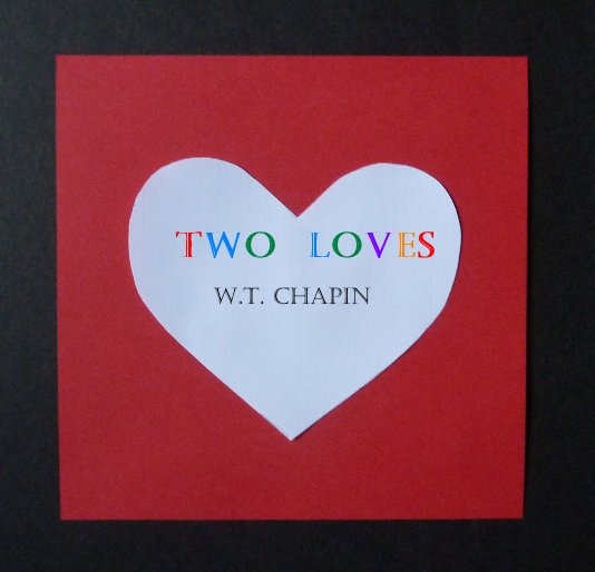 View Two Loves by WT Chapin
