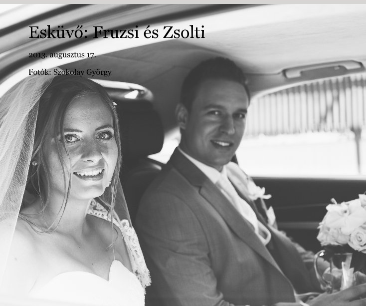 Bekijk Esküvő: Fruzsi és Zsolti op Fotók: Szokolay György
