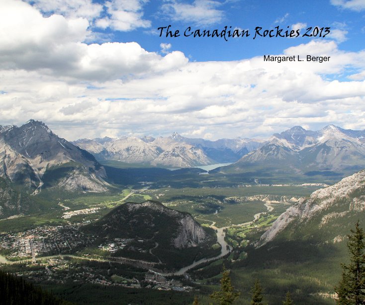 Ver The Canadian Rockies 2013 por Margaret L. Berger