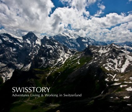 SWISSTORY Adventures Living & Working in Switzerland book cover