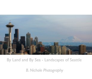 By Land and By Sea - Landscapes of Seattle book cover