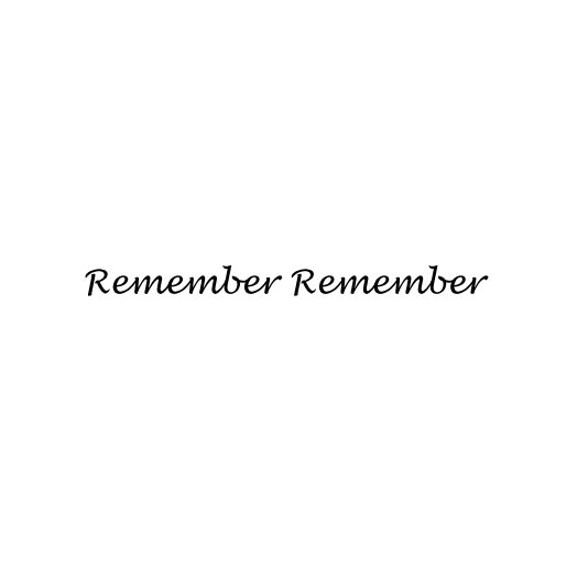 Visualizza Remember Remember di lisle01