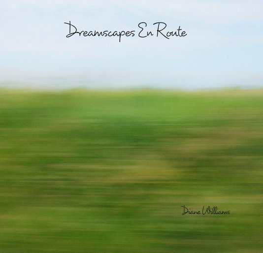 View Dreamscapes En Route by Diane Williams