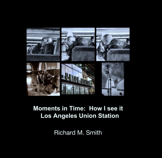 Moments in Time:  How I see it
  Los Angeles Union Station nach Richard M. Smith anzeigen