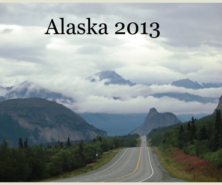 View Alaska 2013 by merrillron
