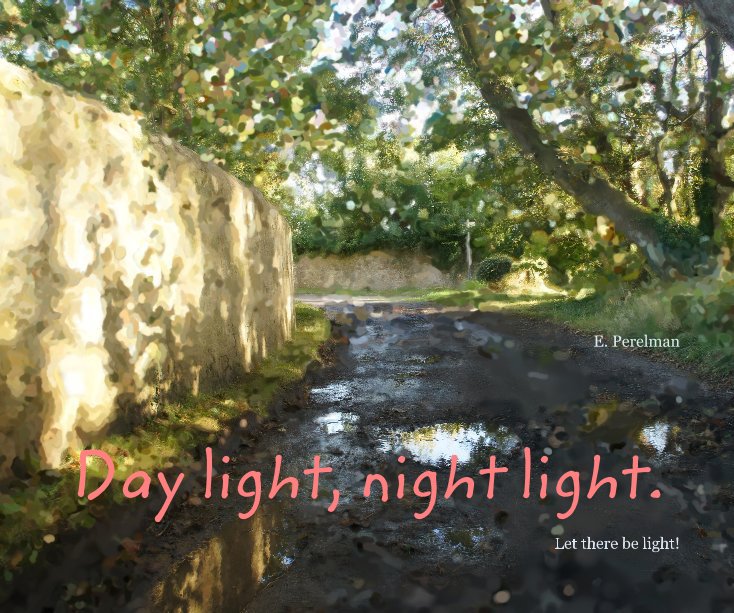 View Day light, night light. by Elena Perelman