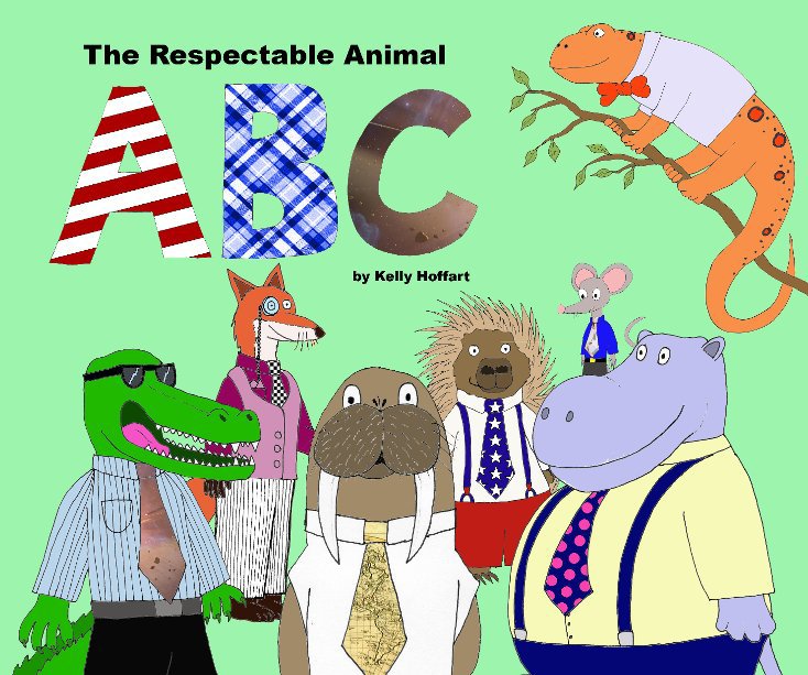View The Respectable Animal ABC by Kelly Hoffart