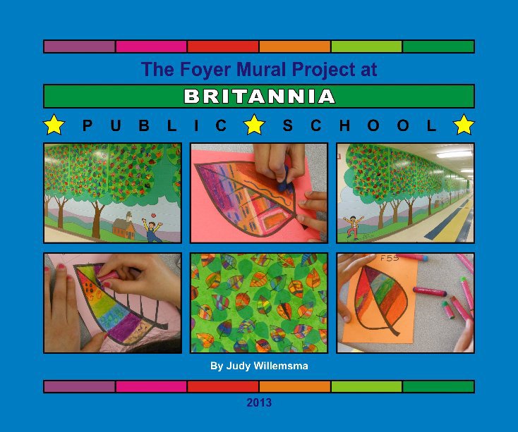 View Britannia PS Mural Project 2013 by Judy Willemsma