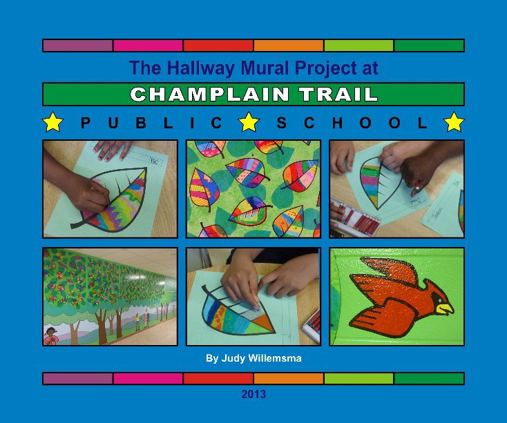 Ver Champlain Trail PS Mural 2013 por Judy Willemsma