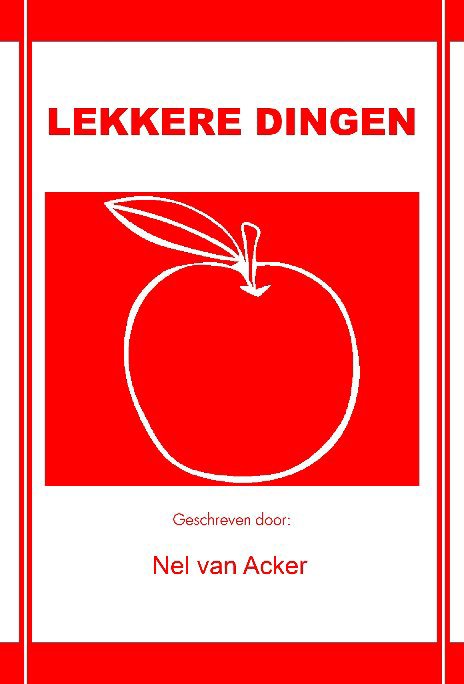 View Lekkere dingen by Nel van Acker