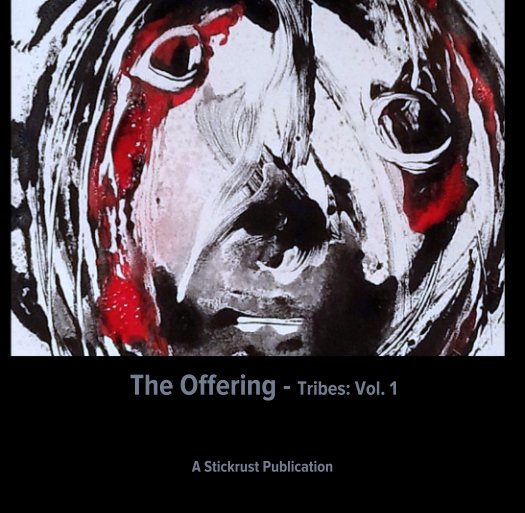 View The Offering - Tribes: Vol. 1 by A Stickrust Publication