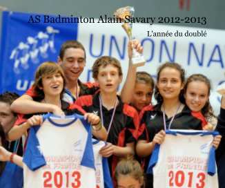 AS Badminton Alain Savary 2012-2013 book cover