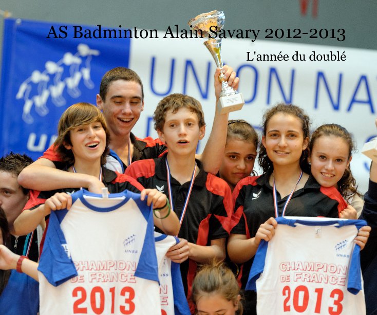 Ver AS Badminton Alain Savary 2012-2013 por Frédéric Baillette, Véronique Soler