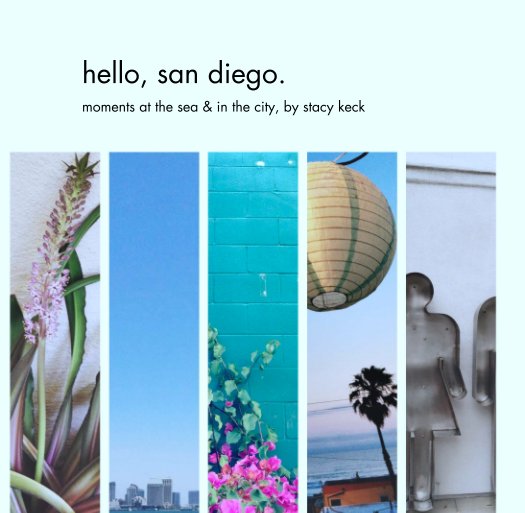 View hello, san diego. by stacy keck