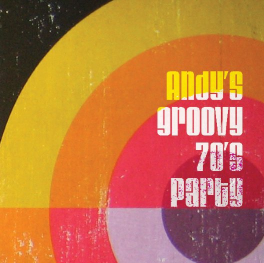 Ver Andy's Groovy 70's Party por Kyle Marks
