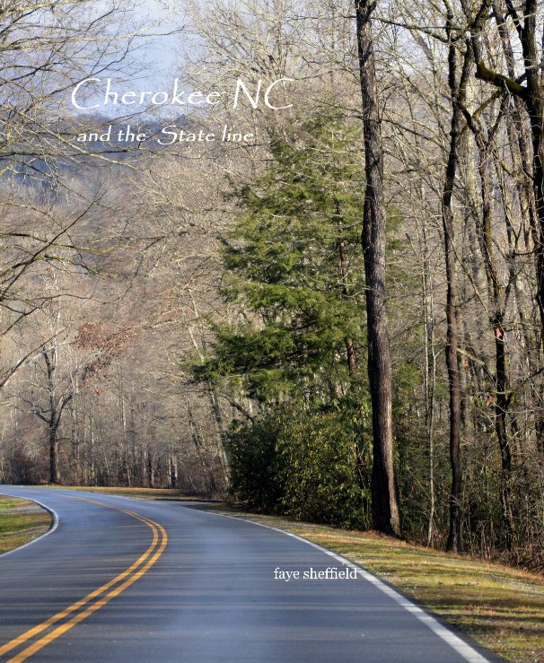 Visualizza Cherokee NC and the State line di faye sheffield