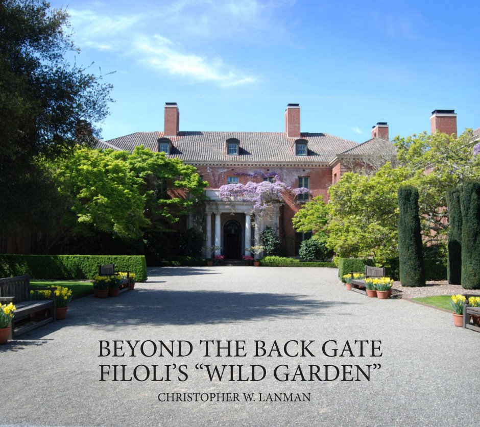 View Beyond The Back Gate: Filoli's "Wild Garden" by Christopher W. Lanman