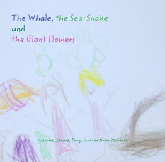 The Whale, the Sea-Snake 
and 
the Giant Flowers book cover