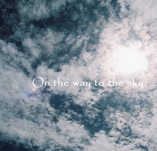 On the way to the sky by SangGwon Kim | Blurb Books