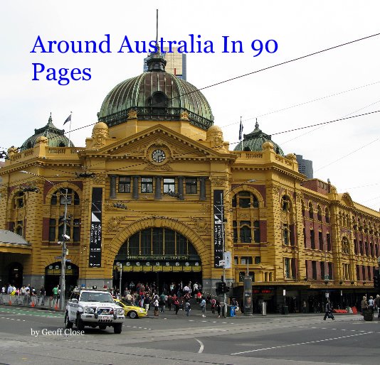 Visualizza Around Australia In 90 Pages di Geoff Close