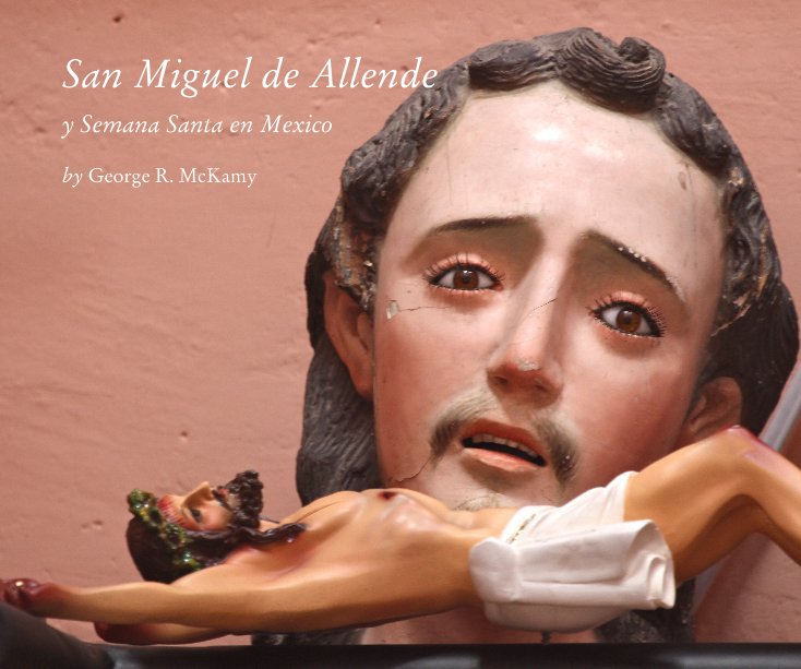 Ver San Miguel de Allende por George R. McKamy