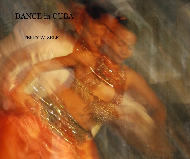 View DANCE in CUBA by TERRY W. SELF