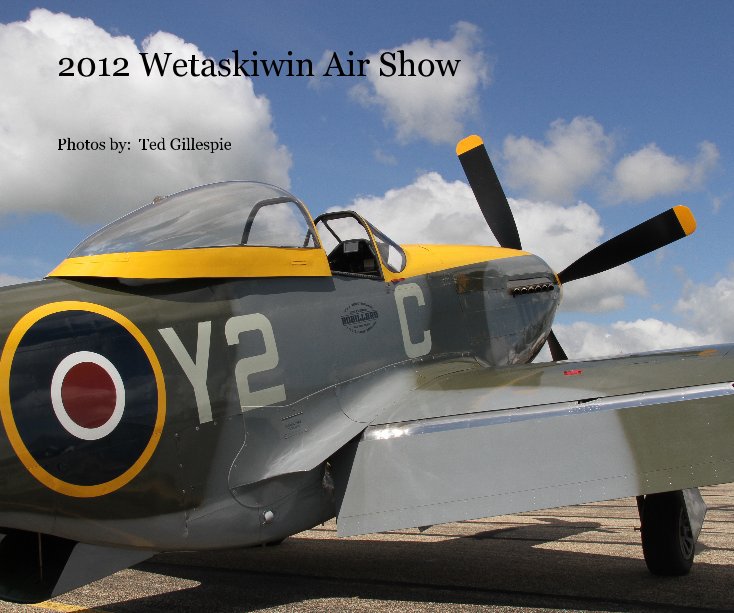 View 2012 Wetaskiwin Air Show by Photos by: Ted Gillespie