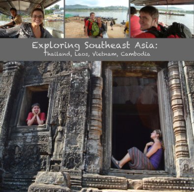 Exploring Southeast Asia: Thailand, Laos, Vietnam, Cambodia book cover