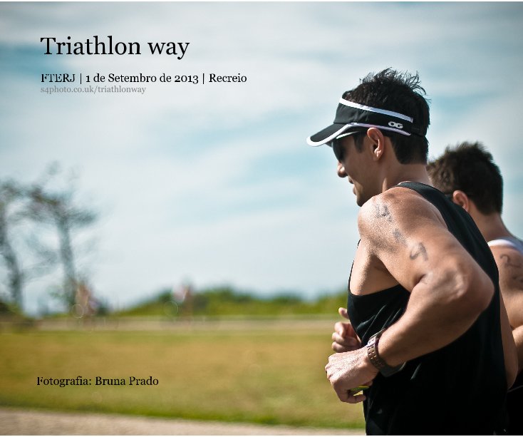 View Triathlon way by Fotografia: Bruna Prado